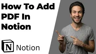 How To Add PDF In Notion (2026 Easy Guide)
