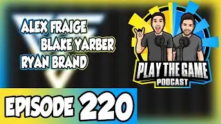 #220 - Alex Fraige, Blake Yarber and Ryan Brand