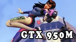 Overwatch ~ GTX950M (Laptop GPU) Benchmark