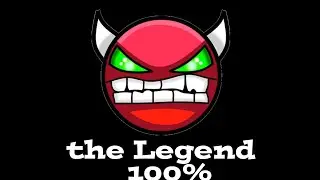 The Legend 100% #geometrydash #gd 