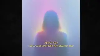 [FREE] ABOUT YOU 💟 | R&B Neo-Soul Type Beat 2026 | SZA x Jorja Smith