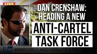 Dan Crenshaw On Fox & Friends Discussing End of Title 42 and Heading New Anti-Cartel Task Force