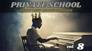 Soulful Deep House 2026 | Jazzy Late-Night Amapiano Session | Private School Vol. 8