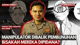 Bisakah Manipulator Kejahatan Seperti Johan Liebert & Tomodachi Dipidana? | Patroli Anime Eps 1