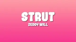 Zeddy Will - Strut (Lyrics)