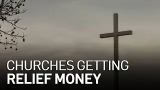 COVID Contradiction? Churches Get Federal PPP Money While Defying Local Health Orders