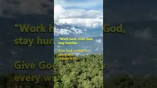 Work hard, trust God, stay humble