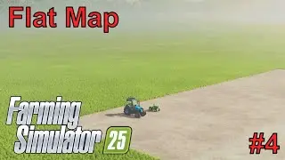 Largest Field Yet l Flat Map Ep. 4 l Farming Simulator 25 l Timelapse