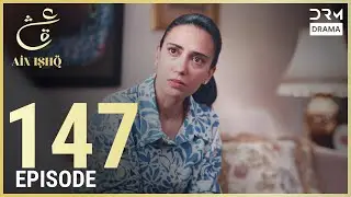 Turkish Drama in Urdu | Ain Ishq | Episode 147 | One Love | UD1O