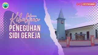 Ibadah Peneguhan Sidi - Minggu, 13 April 2025