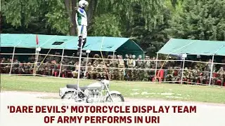 'Dare Devils' Motorcycle Display Team Of Army Performs in Uri