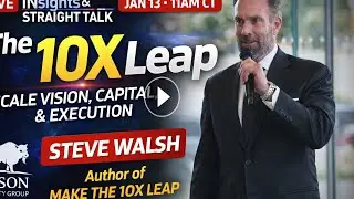 The 10X Leap: How Entrepreneurs Scale Vision, Capital & Execution | Steve Walsh 📱