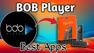 How to Install BOB Player Latest Version on Amazon Fire Stick Best Apps for Fire Stick (2026 Guide)