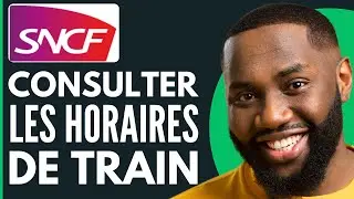 Comment Consulter Des Horaires De Train Sncf ( Nouveau 2025 )