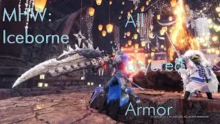Monster Hunter World: Iceborne &mdash; All Layered Armor (Full Armor List w/ Timestamps.)