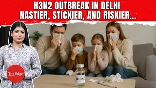 Delhi NCR&rsquo;s H3N2 Outbreak: Why Flu Shots May Not Fully Protect You