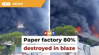 Puchong paper factory 80% destroyed in blaze