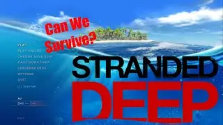 Stranded Deep Multiplayer | How to Survive on a Tropical Island Ep 1