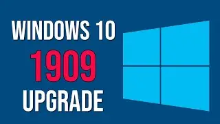 How to Upgrade to Windows 10 1909 November 2019