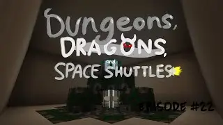 Dungeons, Dragons & Space Shuttles | [E22] - Void Ore Miner!