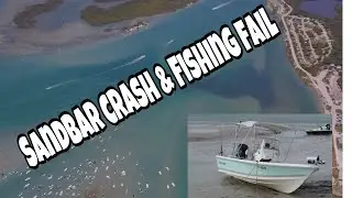 Sandbar Crash and Fishing Fail