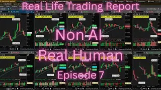 Real Life Trading Report  7 Non AI, real human made