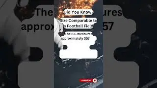 Size Comparable to a Football Field #ISS #SpaceStationSize #OrbitingLaboratory #universe #spacefacts