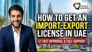 How to Get an Import&ndash;Export License in UAE &mdash; Fast Approval & Full Support