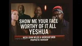 John wilds & worship mob - Show me your face #worthyofitall #yeshua #prophetic #worship #jesusimage