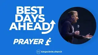 Best Days Ahead: Prayer | Frank Montgomery | Kings Circle