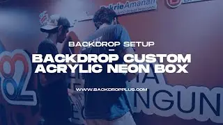 Sewa Backdrop | Setup Backdrop Custom w/ Acrylic Neon Box