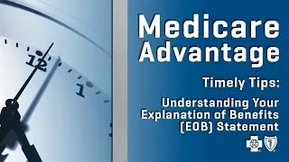Medicare Advantage | Timely Tips: Your Explanation of Benefits (EOB) Statement