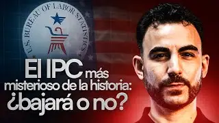 El IPC que podr&iacute;a sacudir el mercado... si es que lo conseguimos