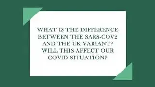 Difference of SARS-CoV-2 and the new UK Strain Variant.
