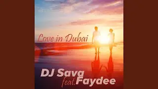 Love in Dubai (feat. Faydee) (Extended Version)