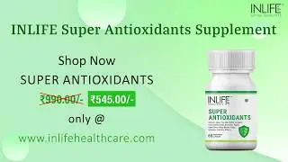 INLIFE Super Antioxidants Supplement | Inlifehealthcare