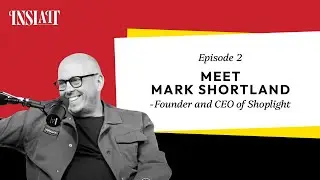 S1 Ep2 Meet Mark Shortland - Founder and CEO of Shoplight