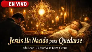 🔴 EN VIVO | Jesús Ha Nacido para Quedarse | Aleluya Ha Nacido el Salvador | El Verbo Se Hizo Carne
