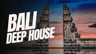 🌴 Bali Paradise: Stunning Aerial Views & Deep House Beats | 4K Relaxation Journey