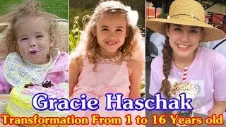 Gracie Haschak transformation from 1 to 16 years old