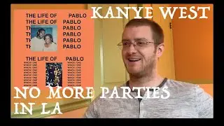 Kanye West - No More Parties in LA (REACTION!) 90s Hip Hop Fan Reacts