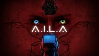 A.I.L.A | Launch Trailer