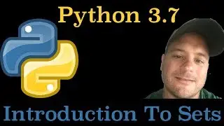 Python 3.7: Introduction To Sets