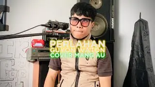 PERLAHAN (GUYONWATON) - MANG AU