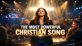 The Most Powerful Christian Song Ever Sung on America&rsquo;s Got Talent