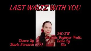 LAST WALTZ WITH YOU | LINE DANCE | DEMO BY ELIS | CHOREO BY MARIE S&Oslash;RENSEN (DK)