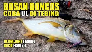 Rock Fishing With Ultralight Tackle  ||  Sensasi Mancing UL Dari Tebing