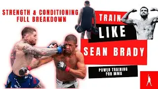 Sean Brady Strength and Conditioning Routine - Power Training and Peaking For MMA - Full Breakdown