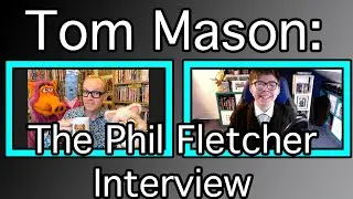Tom Mason: The Phil Fletcher Interview