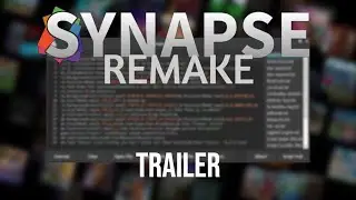🔥!SYNAPSE X REMAKE! (Trailer)🔥